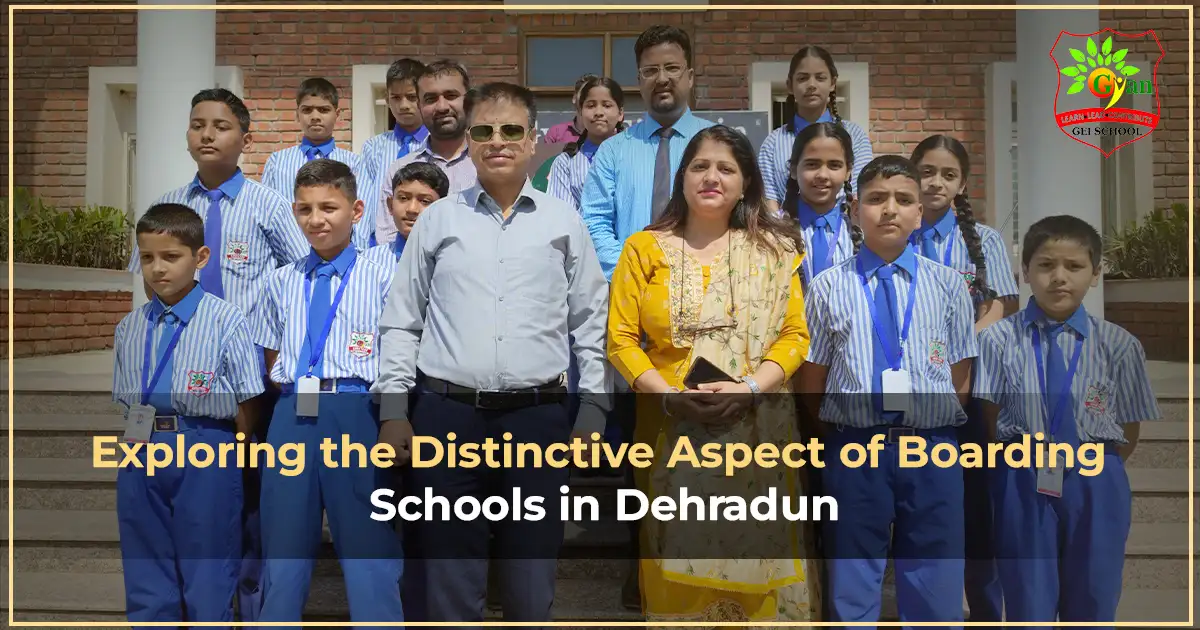 Exploring the Distinctive Aspect of Boarding Schools in Dehradun